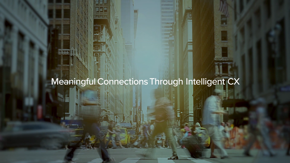 Meaningful Connections Through Intelligent CX